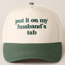 Load image into Gallery viewer, Put it on my husband's tab Embroidery Canvas Cap
