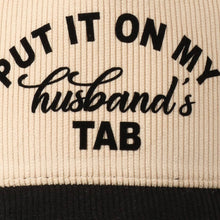 Load image into Gallery viewer, Put It On My Husband's Tab Baseball Cap