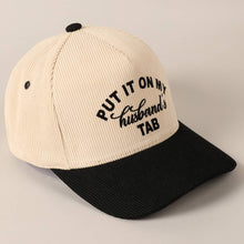 Load image into Gallery viewer, Put It On My Husband's Tab Baseball Cap