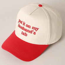 Load image into Gallery viewer, Put it on my husband's tab Embroidery Canvas Cap