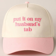 Load image into Gallery viewer, Put it on my husband's tab Embroidery Canvas Cap
