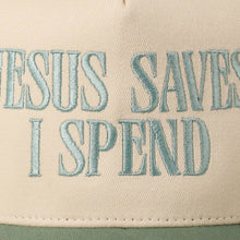 Load image into Gallery viewer, JESUS SAVES I SPEND Embroidery Trucker Hat