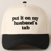 Load image into Gallery viewer, Put it on my husband's tab Embroidery Canvas Cap