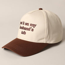 Load image into Gallery viewer, Put it on my husband's tab Embroidery Canvas Cap