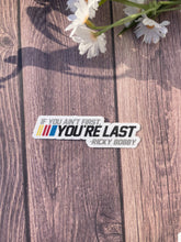 Load image into Gallery viewer, If You Ain't First, Talladega Nights-Themed Sticker/Magnet: No bag / Sticker