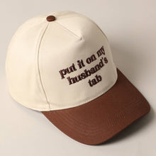 Load image into Gallery viewer, Put it on my husband&#39;s tab Embroidery Canvas Cap
